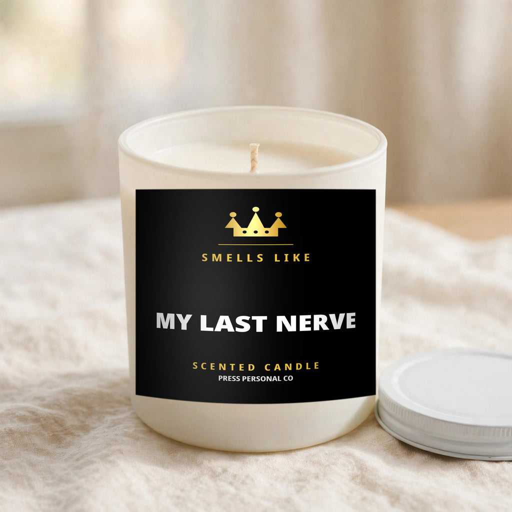Smells Like My Last Nerve Scented Candle