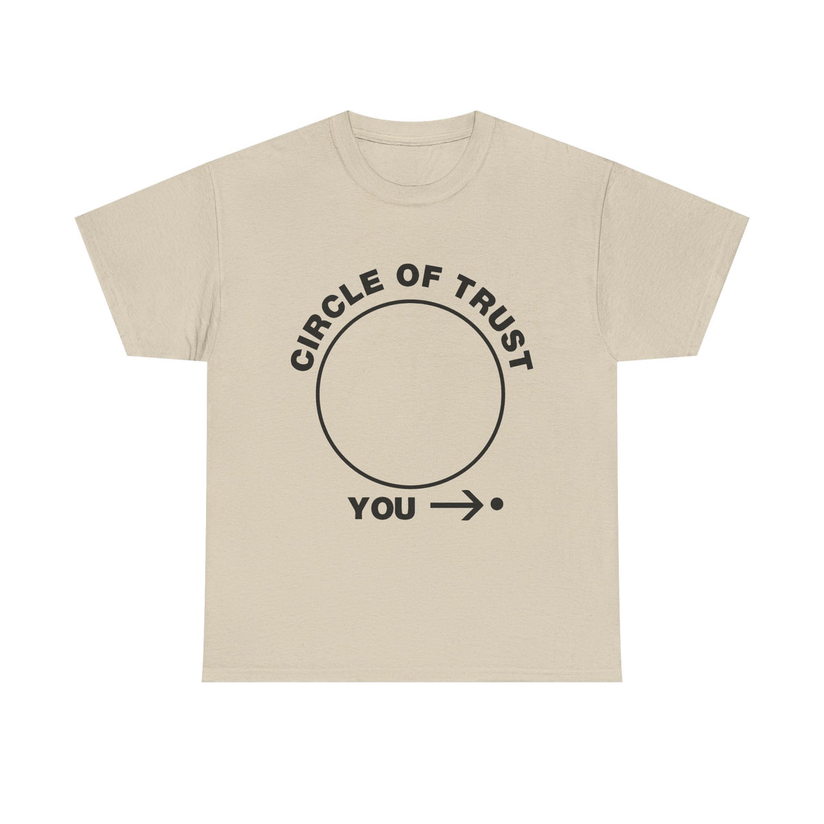 Circle of Trust Tee — Funny 'You →' Minimalist Graphic Shirt