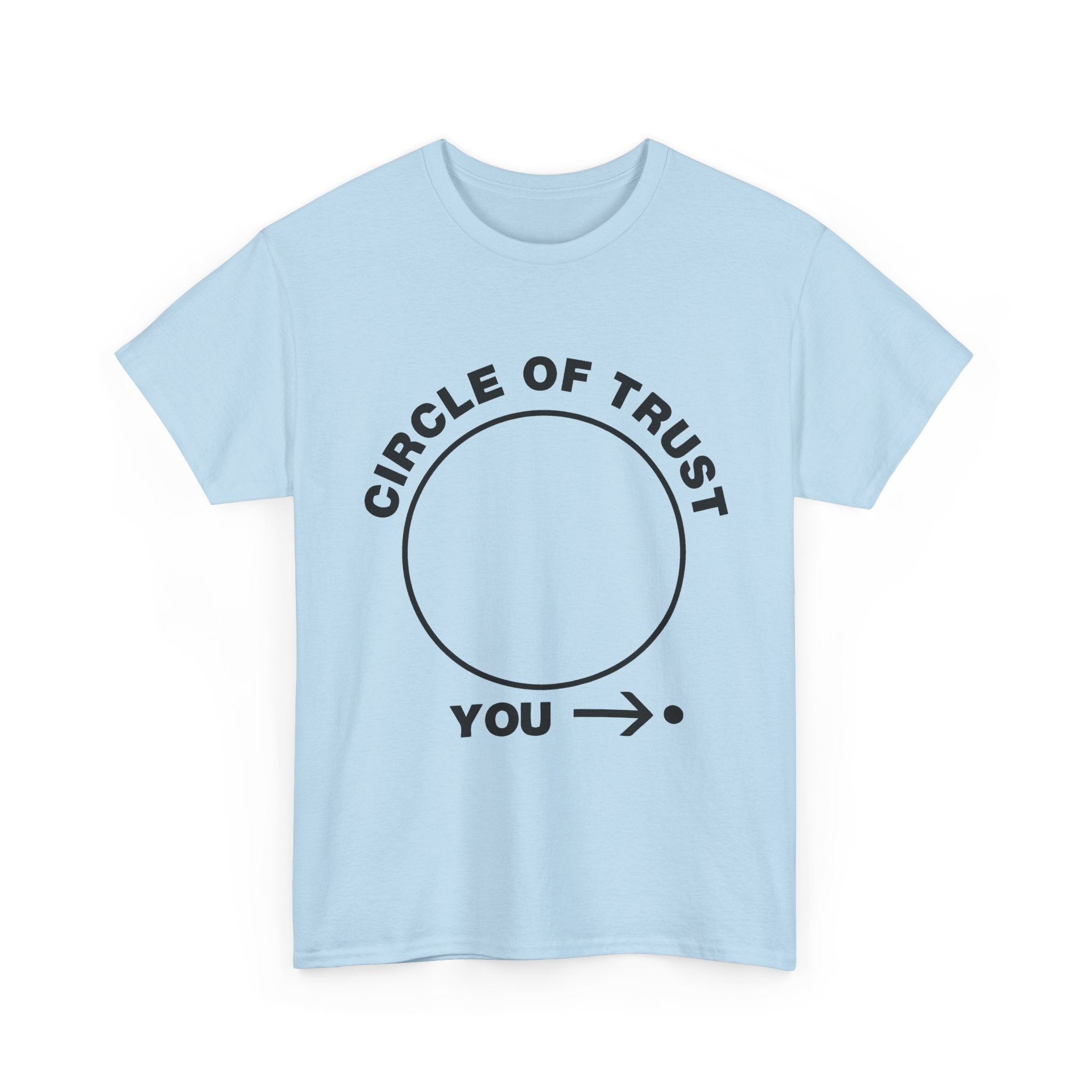 Circle of Trust Tee — Funny 'You →' Minimalist Graphic Shirt