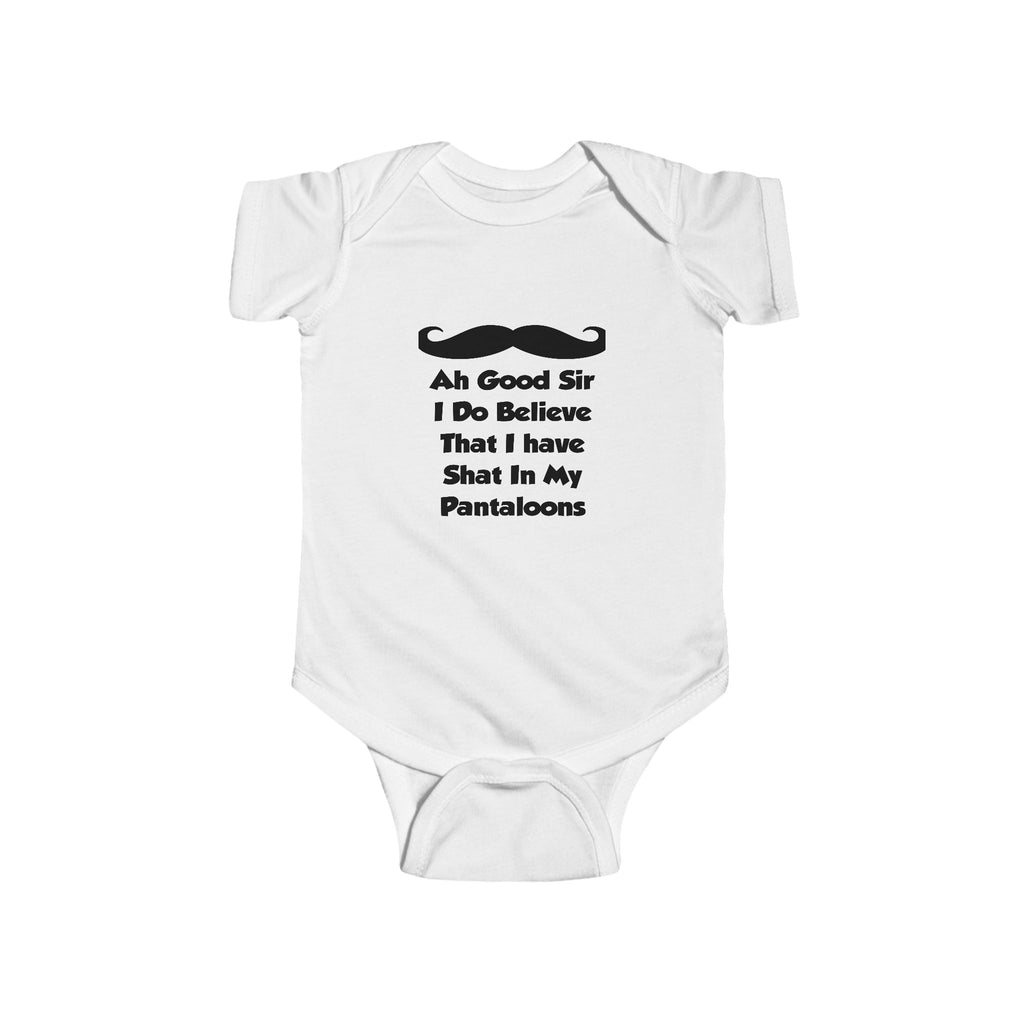 Infant Bodysuit — Funny ‘Ah Good Sir I Do Believe That I Have Shat In My Pantaloons’ Mustache Baby Onesie