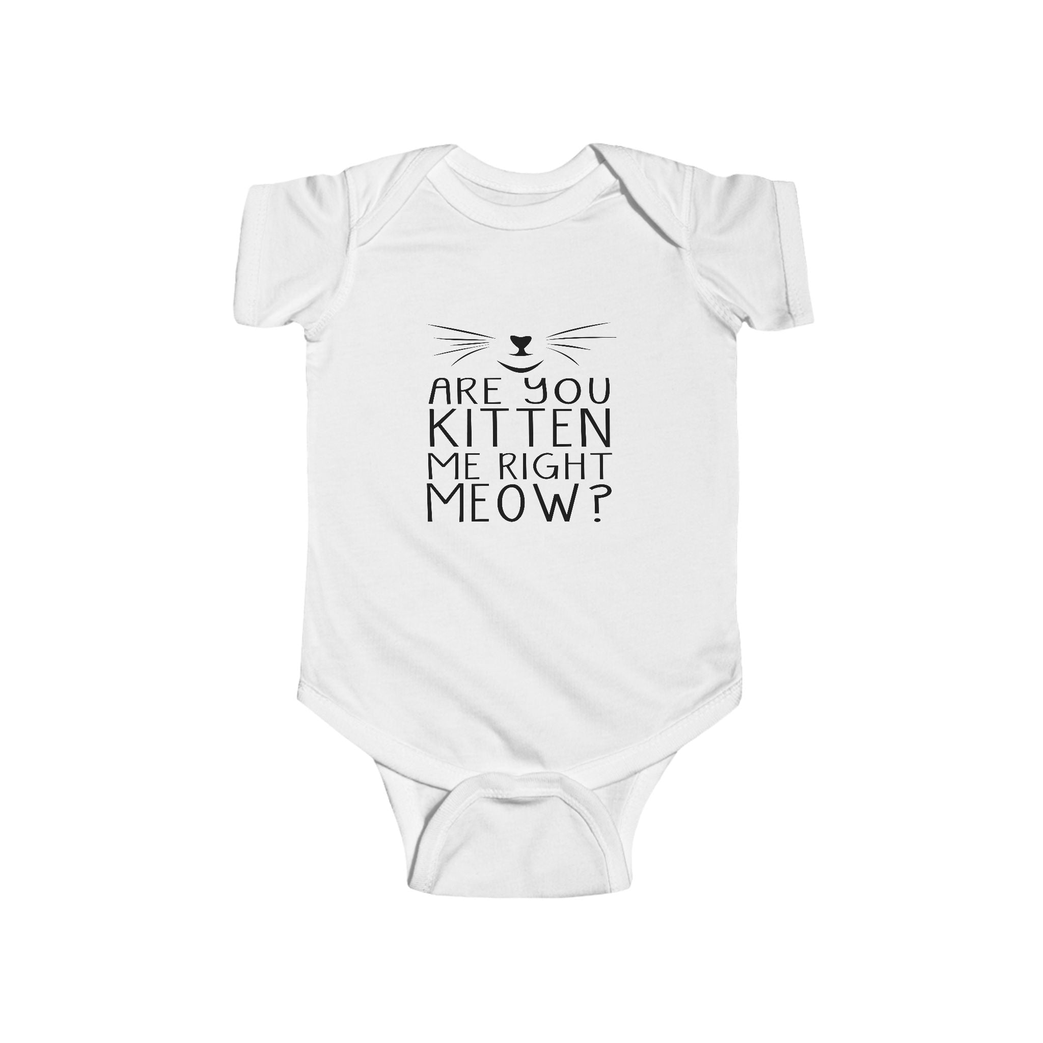 Infant Bodysuit — "Are You Kitten Me Right Meow?" Cute Cat Baby Onesie