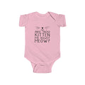 Infant Bodysuit — "Are You Kitten Me Right Meow?" Cute Cat Baby Onesie