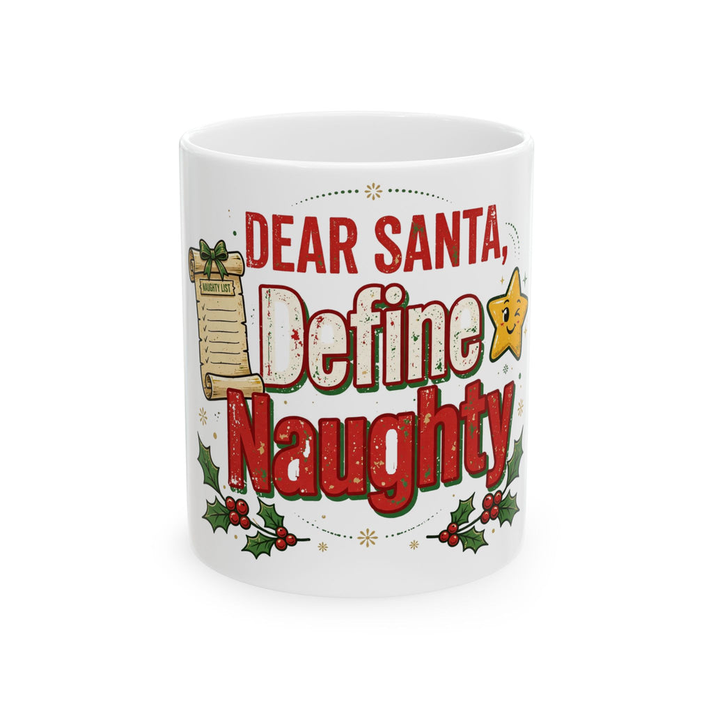 Christmas – Dear Santa Define Naughty | Coffee Mug
