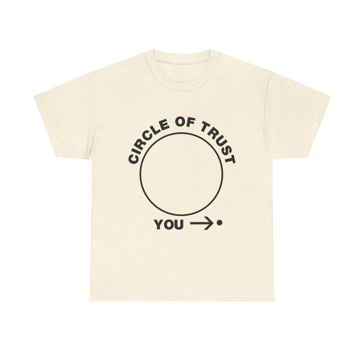 Circle of Trust Tee — Funny 'You →' Minimalist Graphic Shirt