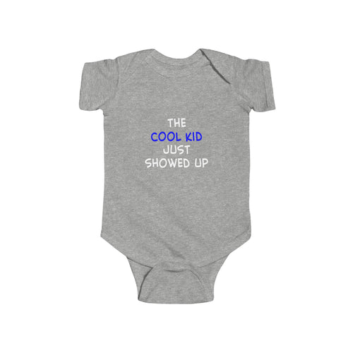 Baby Bodysuit - "The Cool Kid Just Showed Up" Graphic Onesie