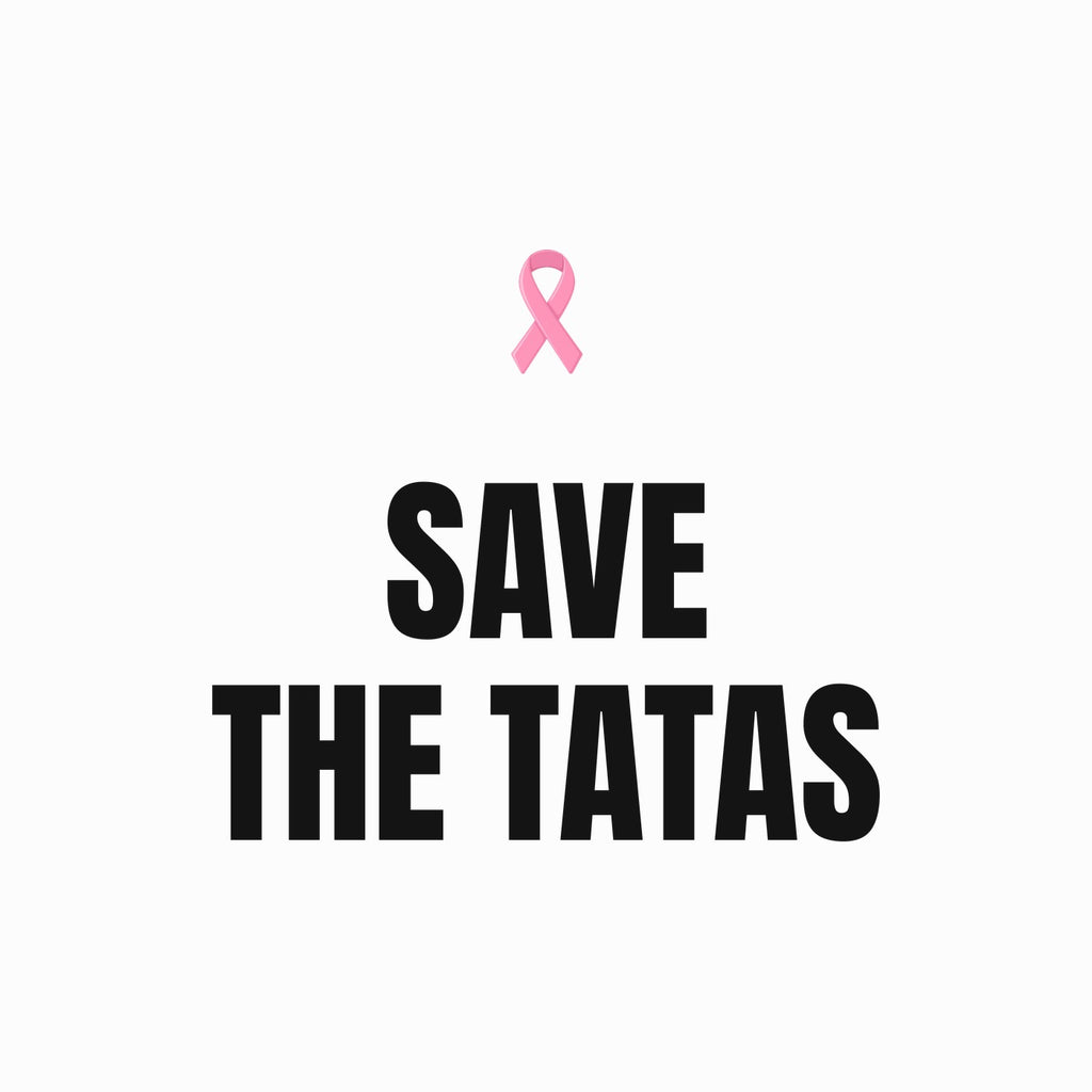 Save the Tatas Tee - Breast Cancer Awareness