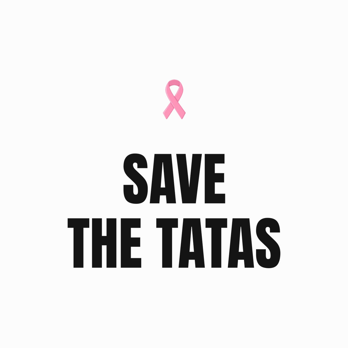 Save the Tatas Tee - Breast Cancer Awareness